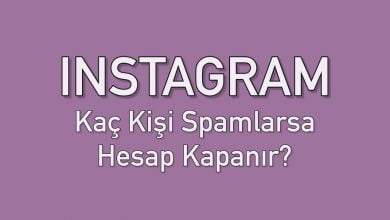 instagram kaç kişi şikayet ederse hesap kapanır